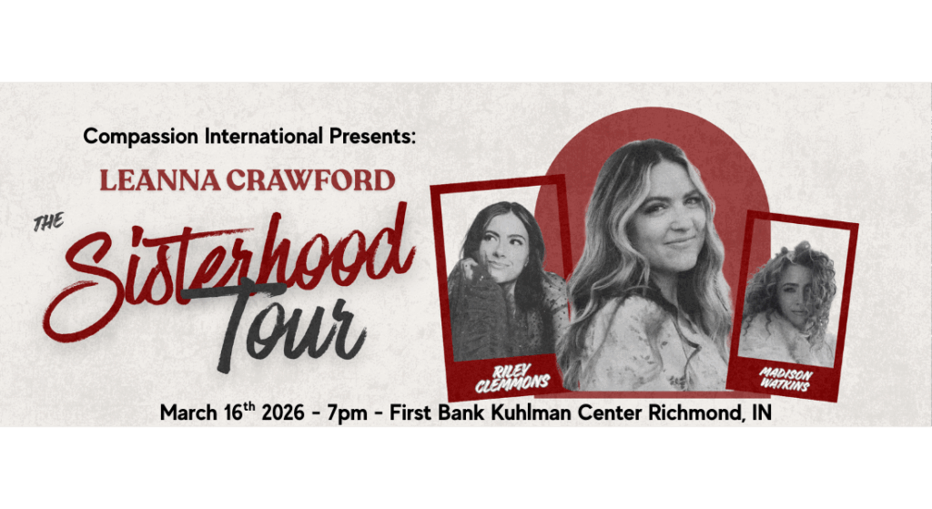 Compassion International Presents The Sisterhood Tour: Leanna Crawford with Riley Clemmons and Madison Watkins